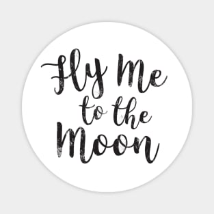 Fly me to the Moon Quote Magnet